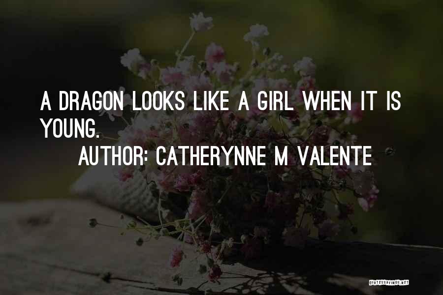 Girl Growing Up Quotes By Catherynne M Valente