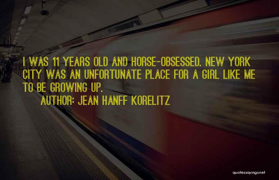 Girl Growing Up Quotes By Jean Hanff Korelitz