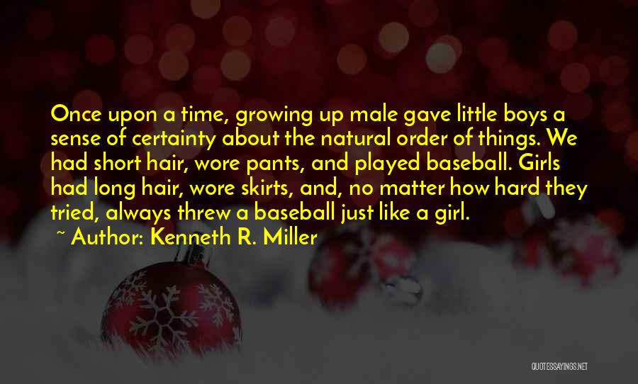 Girl Growing Up Quotes By Kenneth R. Miller