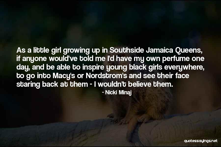 Girl Growing Up Quotes By Nicki Minaj