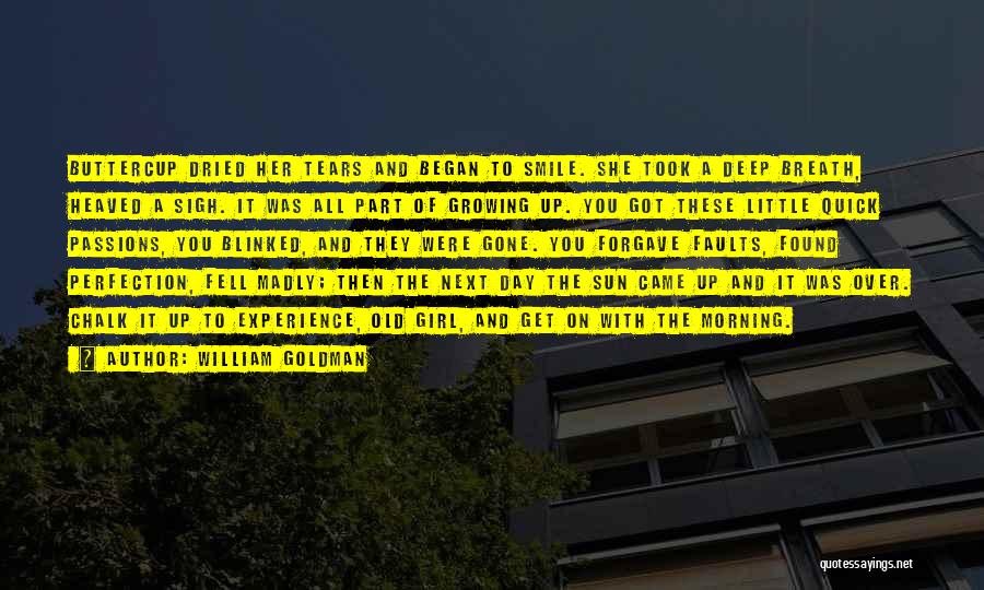 Girl Growing Up Quotes By William Goldman