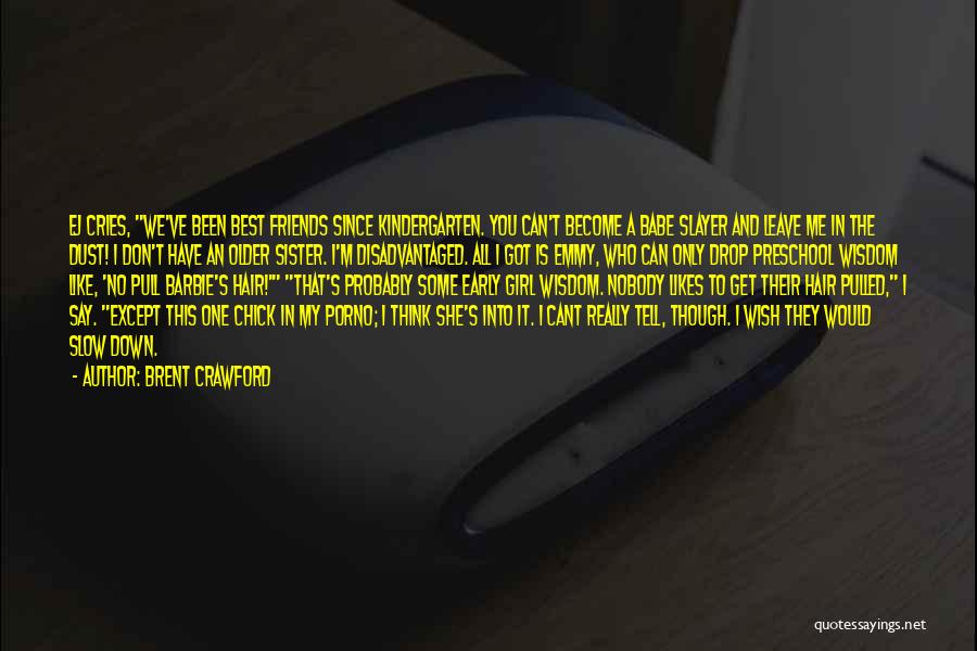 Girl I Like Quotes By Brent Crawford Girl I Like Quotes By Brent Crawford