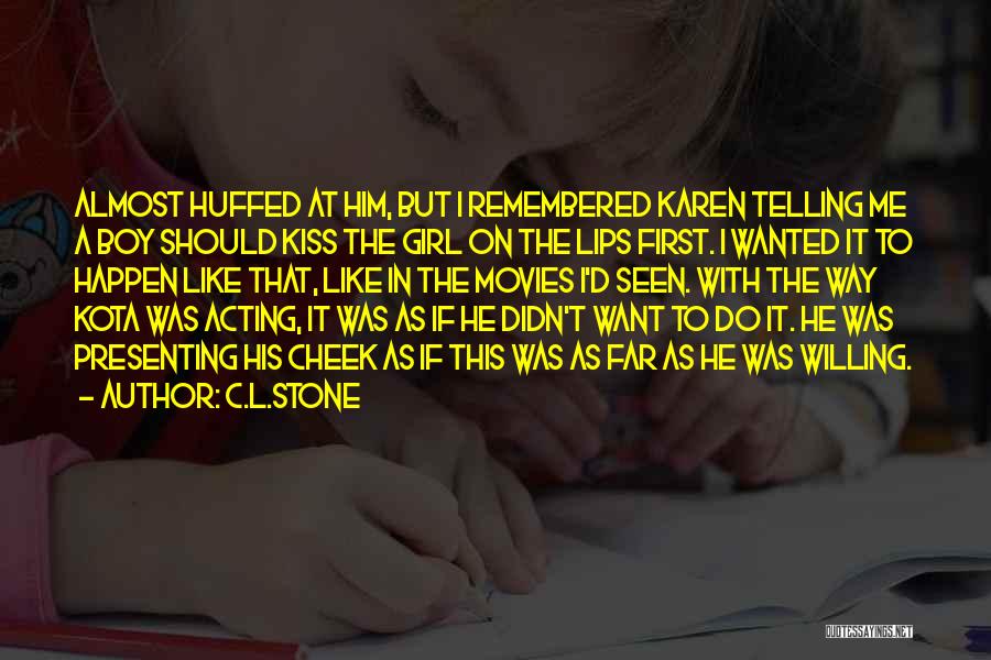 Girl I Like Quotes By C.L.Stone Girl I Like Quotes By C.L.Stone