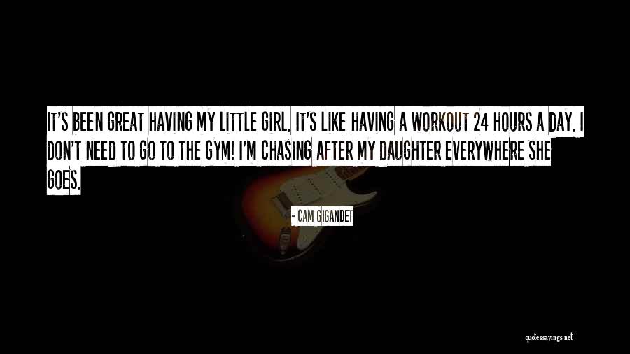 Girl I Like Quotes By Cam Gigandet