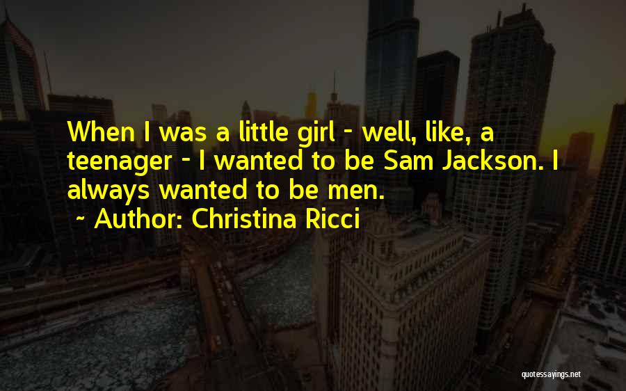 Girl I Like Quotes By Christina Ricci