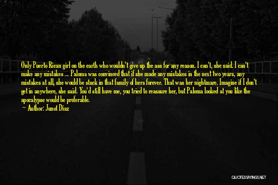 Girl I Like Quotes By Junot Diaz