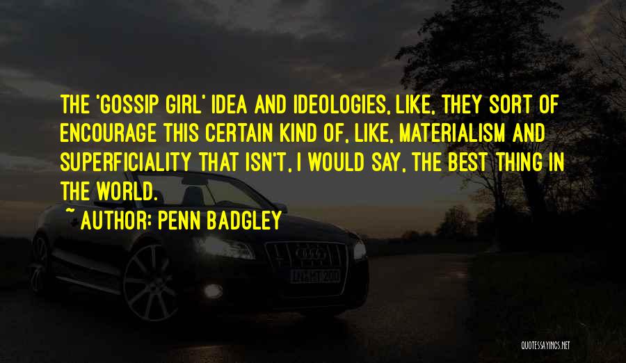 Girl I Like Quotes By Penn Badgley