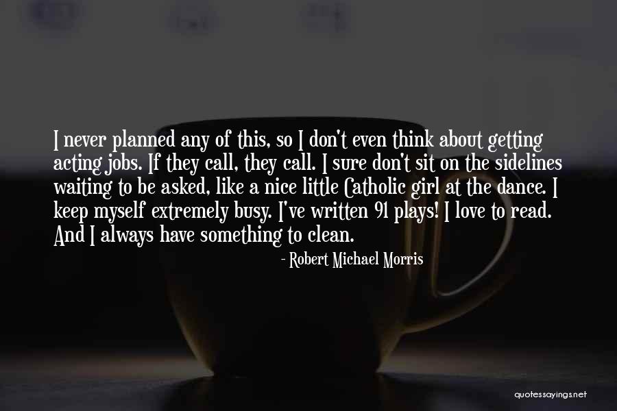 Girl I Like Quotes By Robert Michael Morris