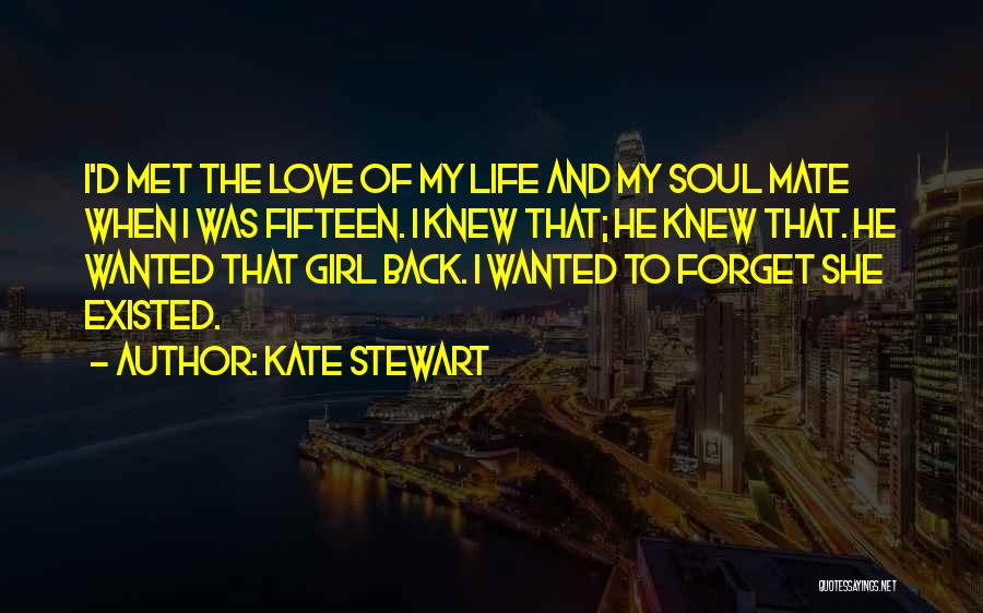 Girl I Met Quotes By Kate Stewart