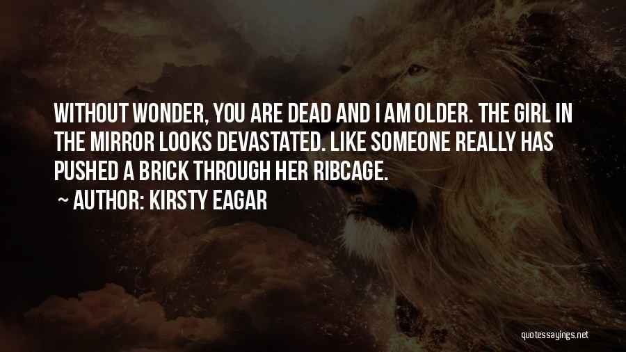 Girl I Really Like You Quotes By Kirsty Eagar