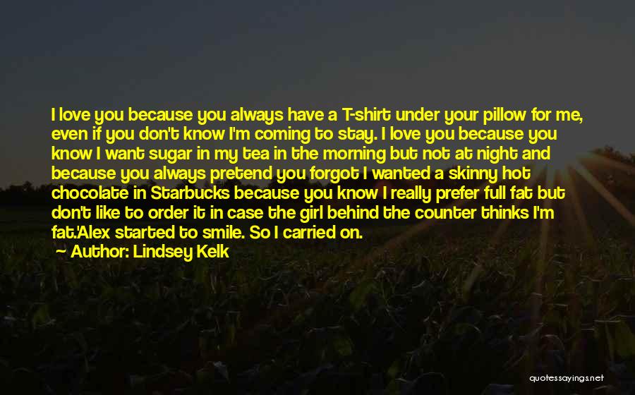 Girl I Really Like You Quotes By Lindsey Kelk
