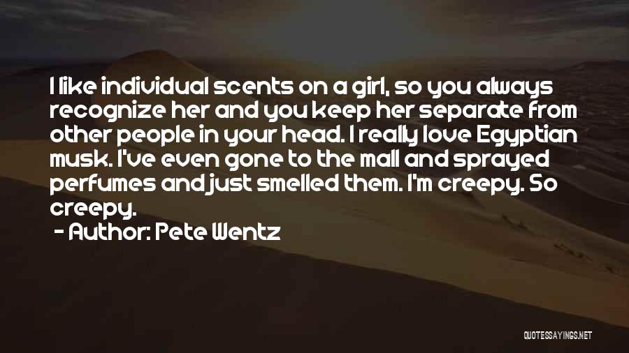 Girl I Really Like You Quotes By Pete Wentz