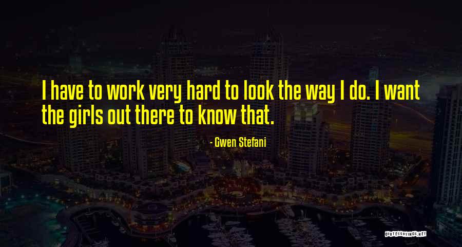 Girl I Want Quotes By Gwen Stefani