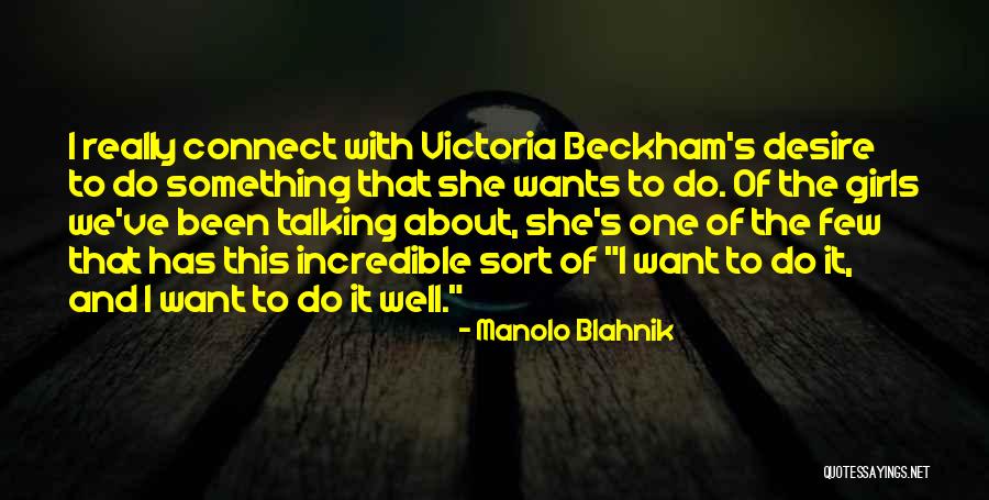 Girl I Want Quotes By Manolo Blahnik