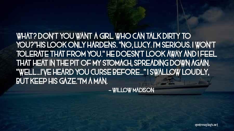 Girl I Want Quotes By Willow Madison