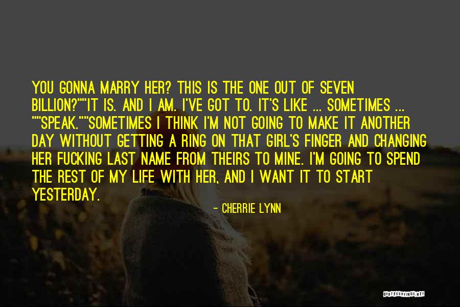 Girl I Want To Marry Quotes By Cherrie Lynn