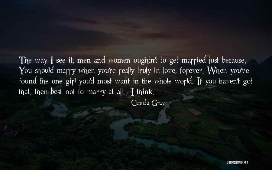 Girl I Want To Marry Quotes By Claudia Gray