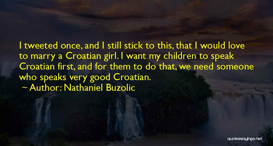 Girl I Want To Marry Quotes By Nathaniel Buzolic