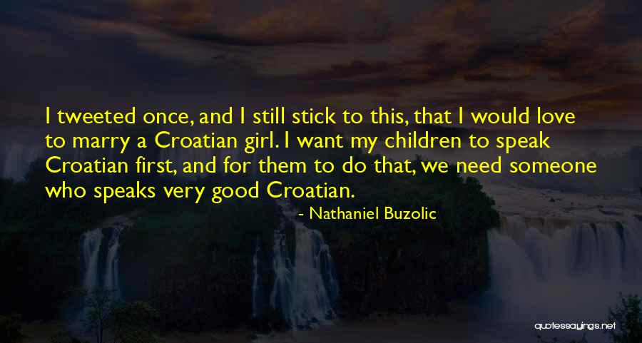 Girl I Want To Marry Quotes By Nathaniel Buzolic