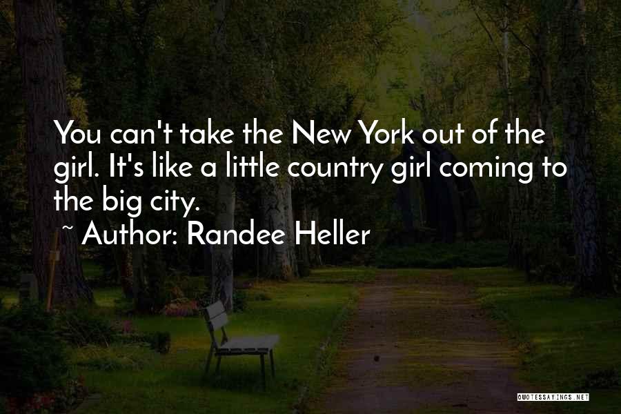 Girl In A Big City Quotes By Randee Heller