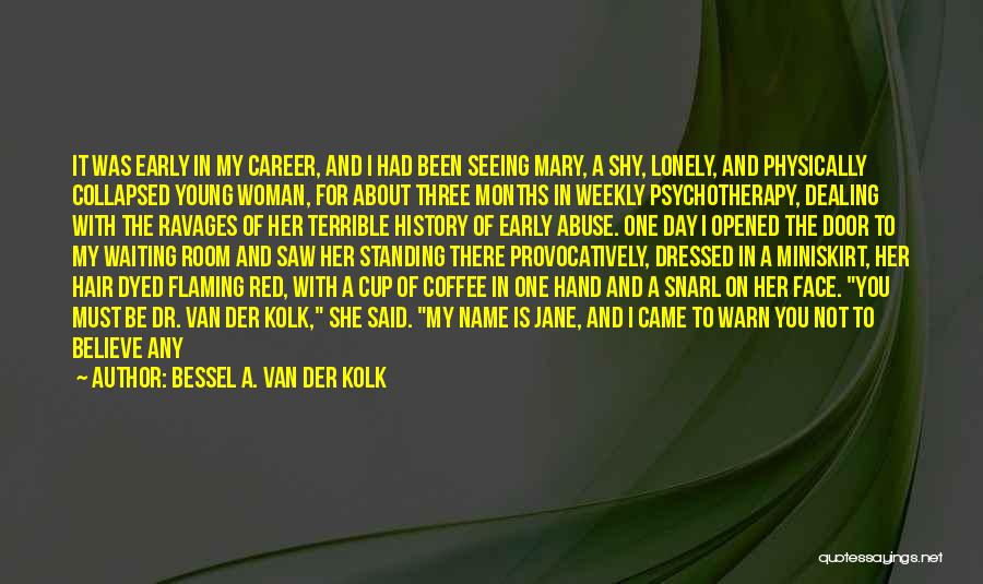 Girl In Denial Quotes By Bessel A. Van Der Kolk