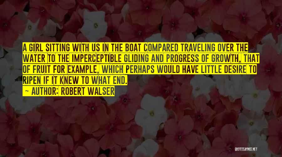 Girl In Progress Quotes By Robert Walser