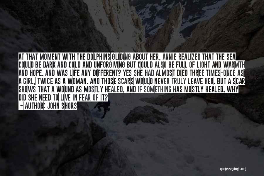 Girl In The Dark Quotes By John Shors