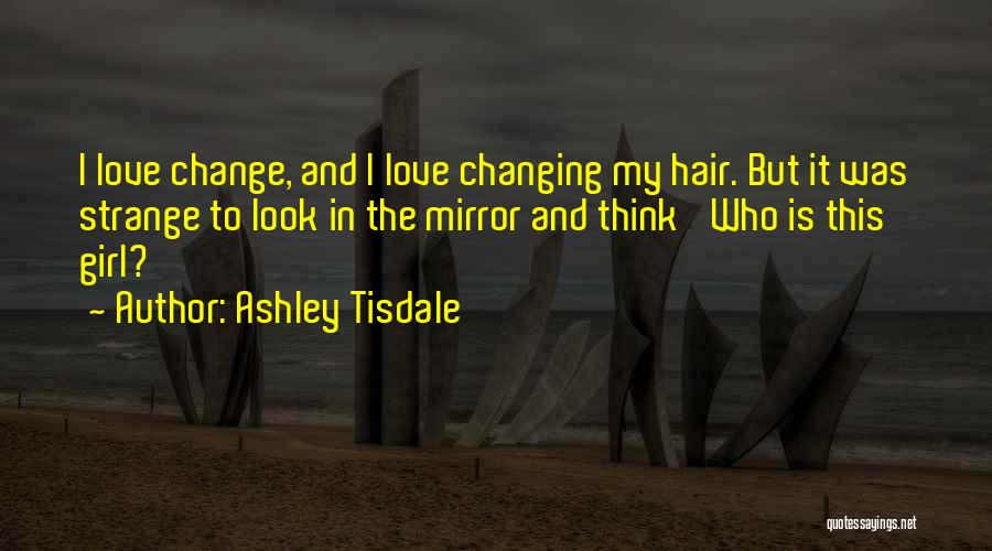 Girl In The Mirror Quotes By Ashley Tisdale