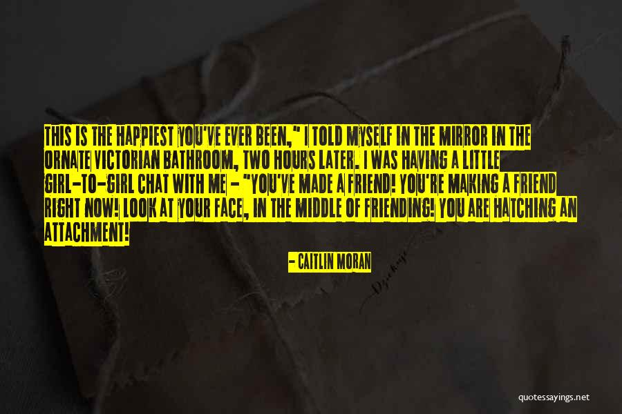 Girl In The Mirror Quotes By Caitlin Moran Girl In The Mirror Quotes By Caitlin Moran