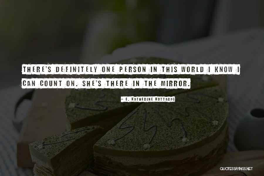 Girl In The Mirror Quotes By E. Katherine Kottaras