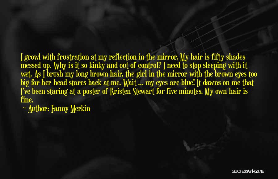 Girl In The Mirror Quotes By Fanny Merkin