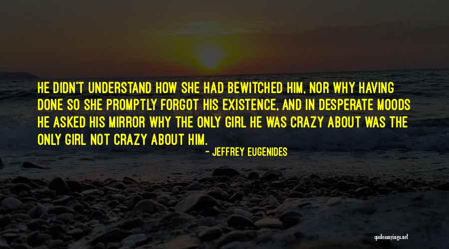 Girl In The Mirror Quotes By Jeffrey Eugenides Girl In The Mirror Quotes By Jeffrey Eugenides