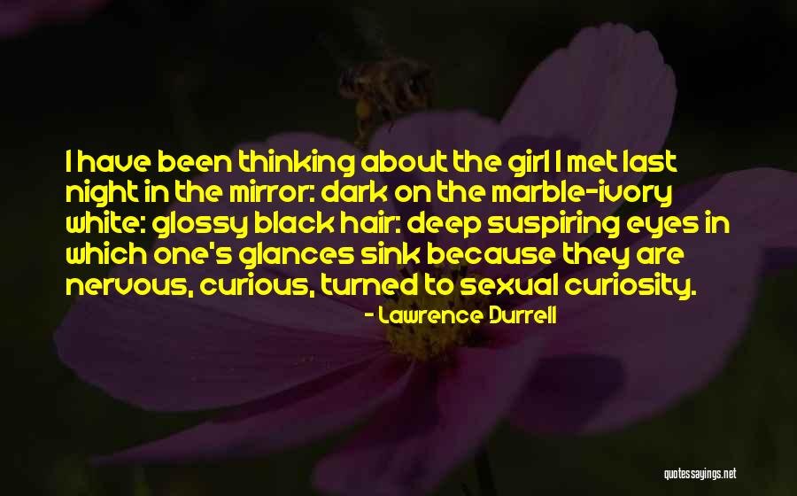 Girl In The Mirror Quotes By Lawrence Durrell Girl In The Mirror Quotes By Lawrence Durrell