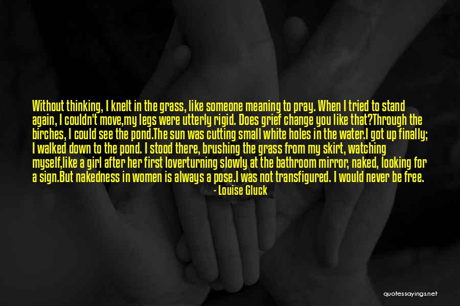 Girl In The Mirror Quotes By Louise Gluck