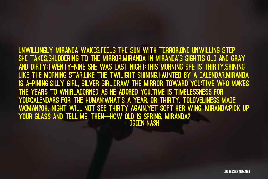 Girl In The Mirror Quotes By Ogden Nash Girl In The Mirror Quotes By Ogden Nash
