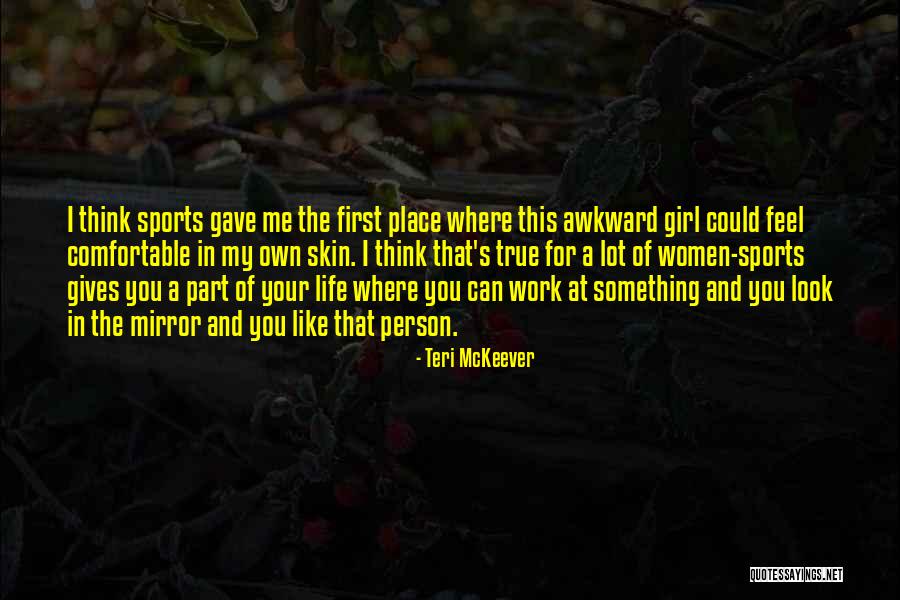 Girl In The Mirror Quotes By Teri McKeever