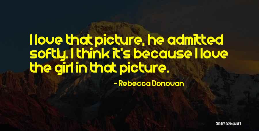 Girl In The Picture Quotes By Rebecca Donovan Girl In The Picture Quotes By Rebecca Donovan