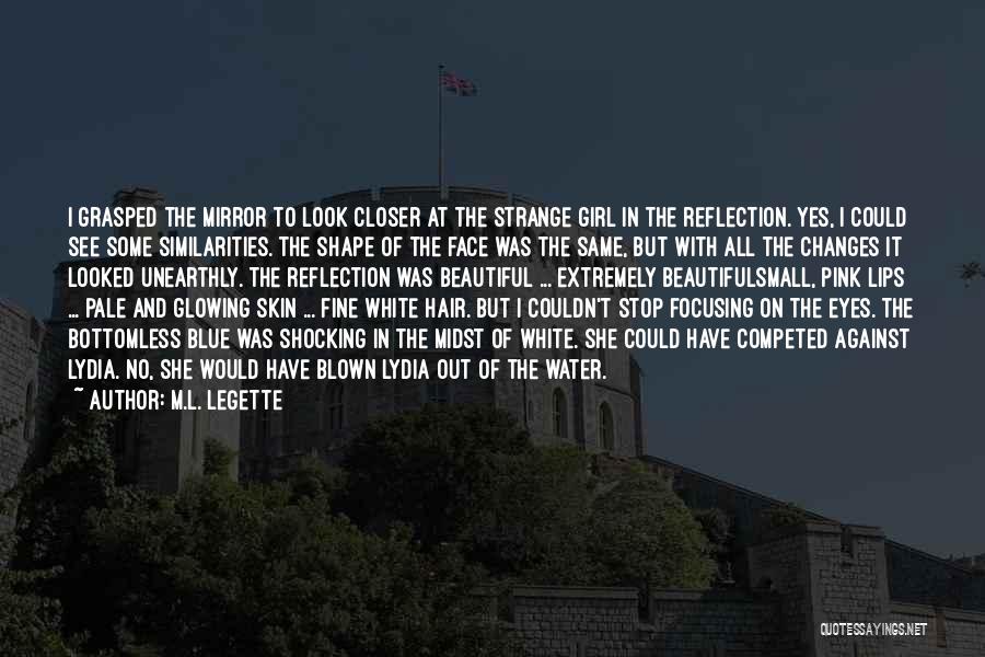 Girl In Water Quotes By M.L. LeGette