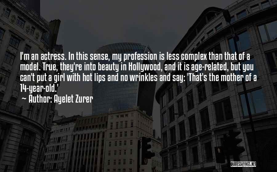 Girl Is Hot Quotes By Ayelet Zurer