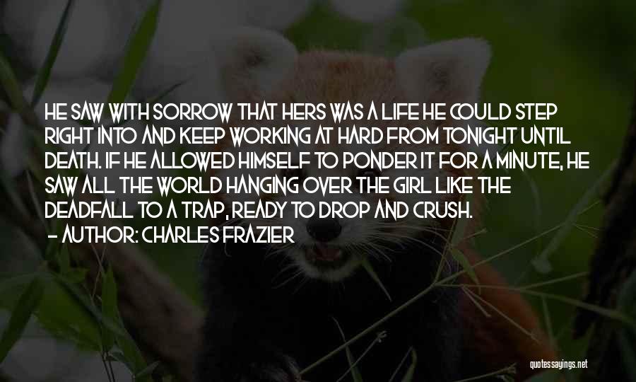 Girl Life Quote Quotes By Charles Frazier