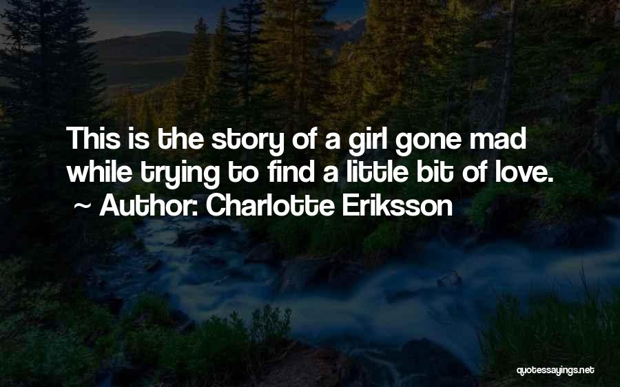 Girl Life Quote Quotes By Charlotte Eriksson