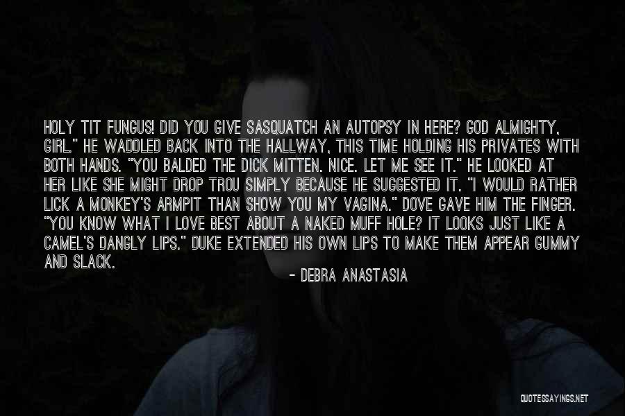 Girl Like Me Quotes By Debra Anastasia Girl Like Me Quotes By Debra Anastasia