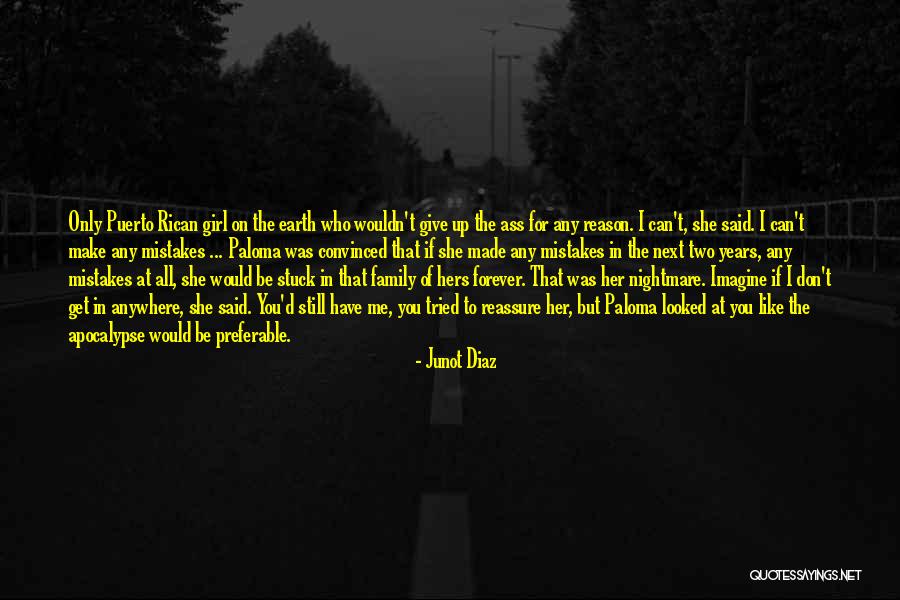 Girl Like Me Quotes By Junot Diaz Girl Like Me Quotes By Junot Diaz