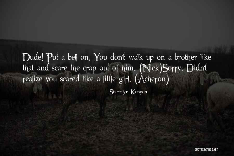 Girl Like You Quotes By Sherrilyn Kenyon Girl Like You Quotes By Sherrilyn Kenyon
