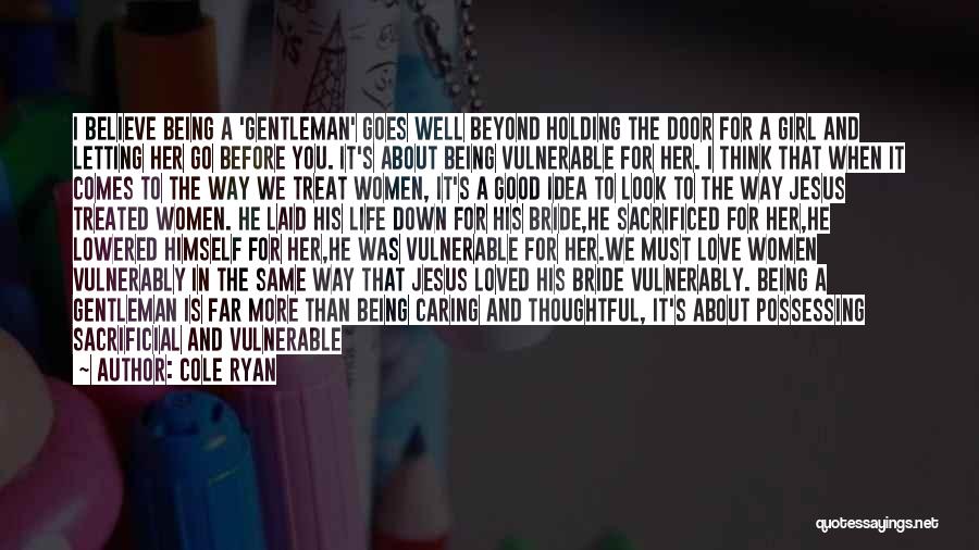 Girl Love Life Quotes By Cole Ryan Girl Love Life Quotes By Cole Ryan