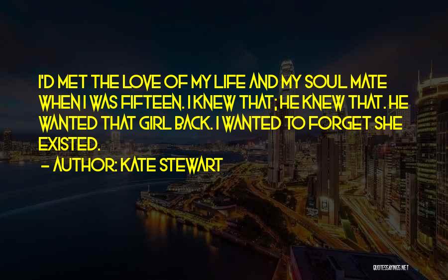 Girl Love Life Quotes By Kate Stewart