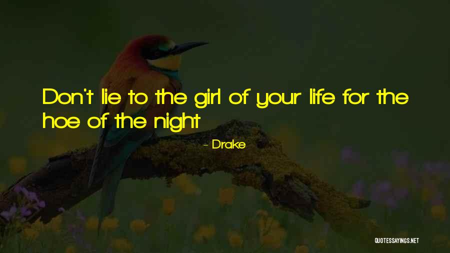 Girl Lying Quotes By Drake