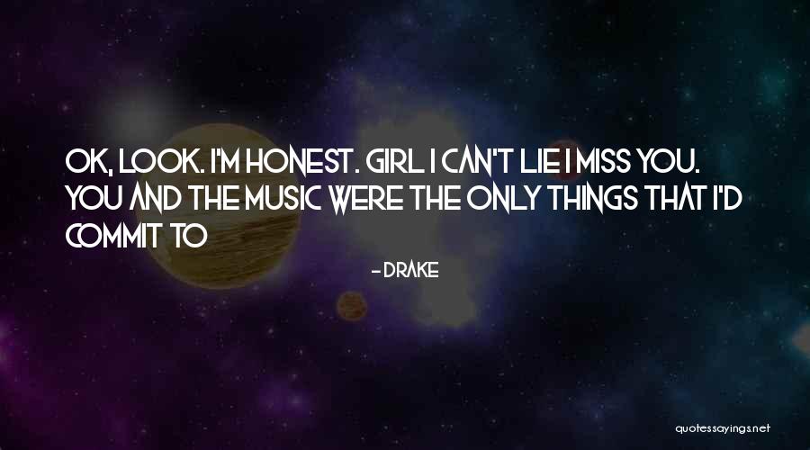 Girl Lying Quotes By Drake