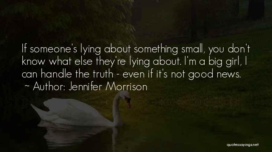 Girl Lying Quotes By Jennifer Morrison