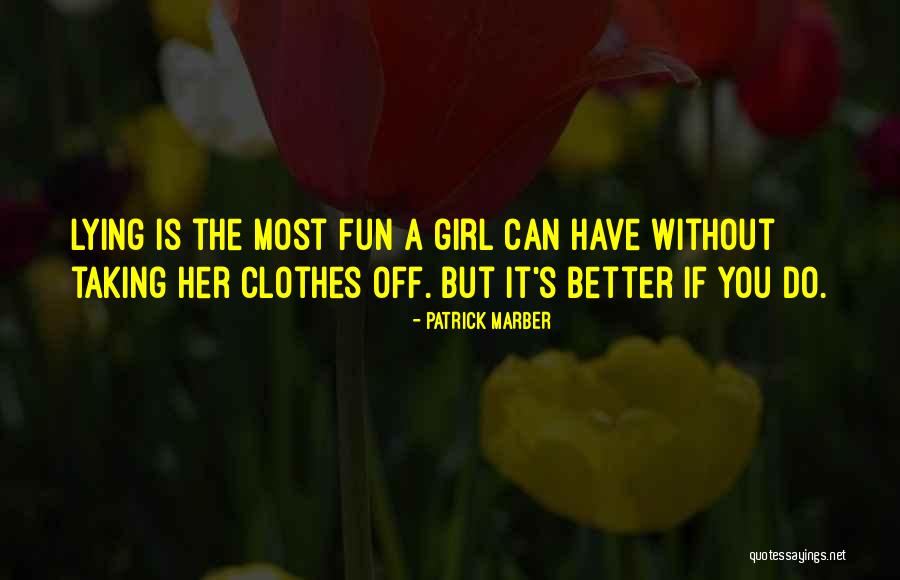 Girl Lying Quotes By Patrick Marber Girl Lying Quotes By Patrick Marber
